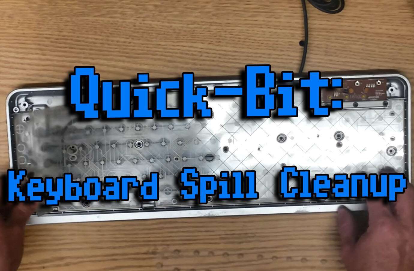 Quick-Bit: Keyboard Spill Cleanup